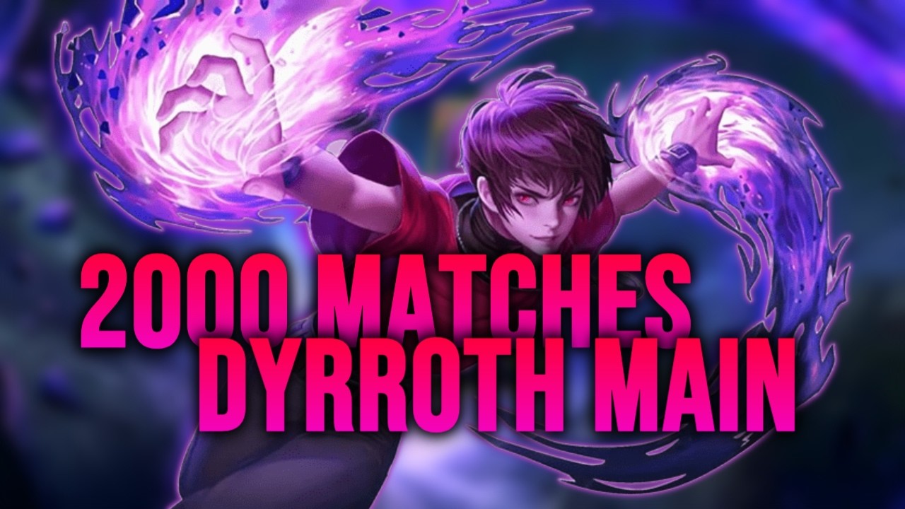 2000 Matches Dyrroth Main - MOBİLE LEGENS