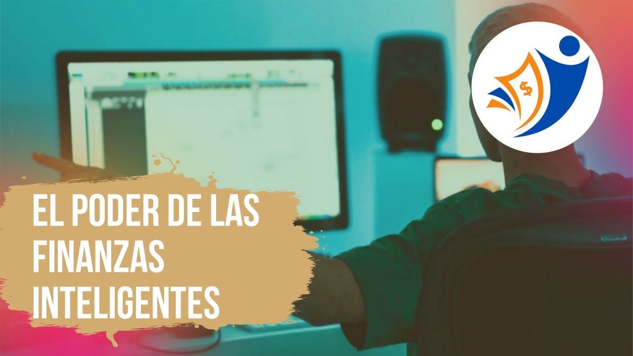 El poder de las finanzas inteligentes.