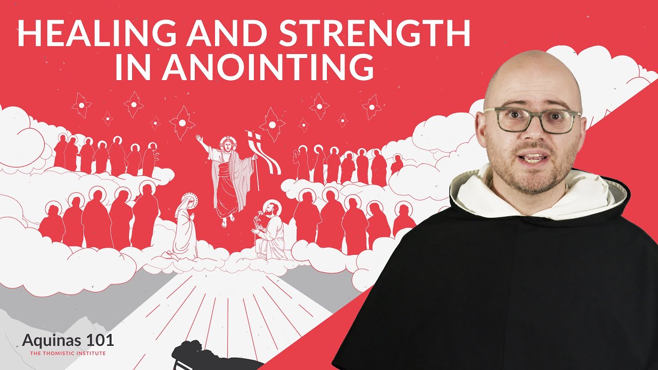 The Grace of Anointing (Aquinas 101)