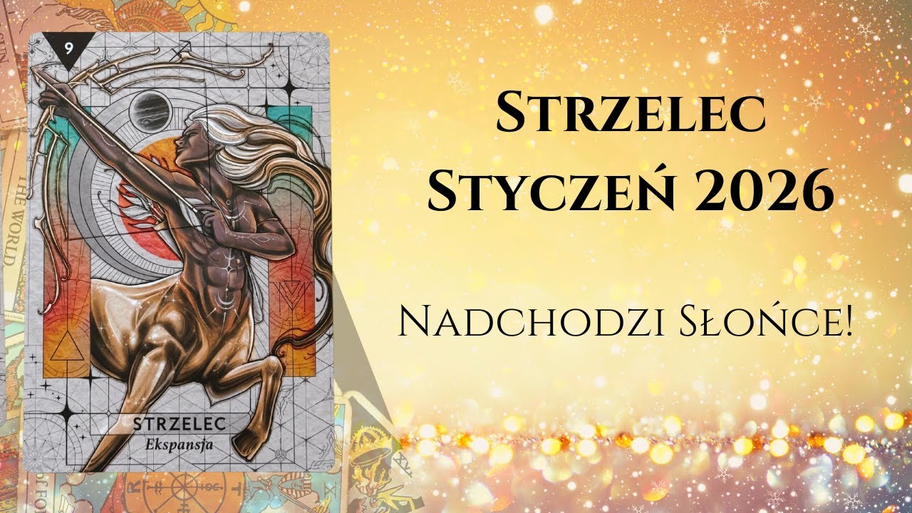 ♐️STRZELEC I KWARTAŁ 2026: Nadchodzi Słońce! ♐️#theunknownpath #horoskop