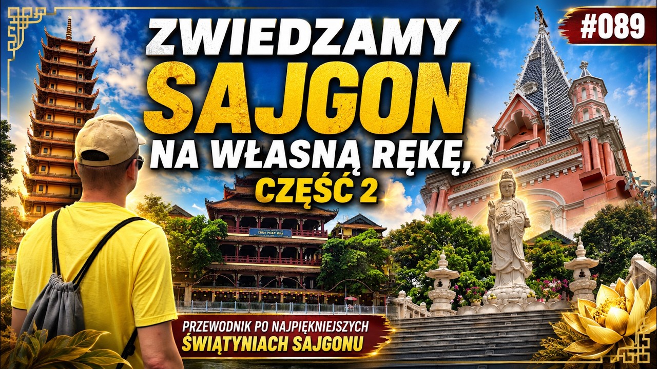 Świątynie Sajgonu. Niezwykłe miejsca z duszą w Ho Chi Minh. Które zobaczyć? Ep.089 4K