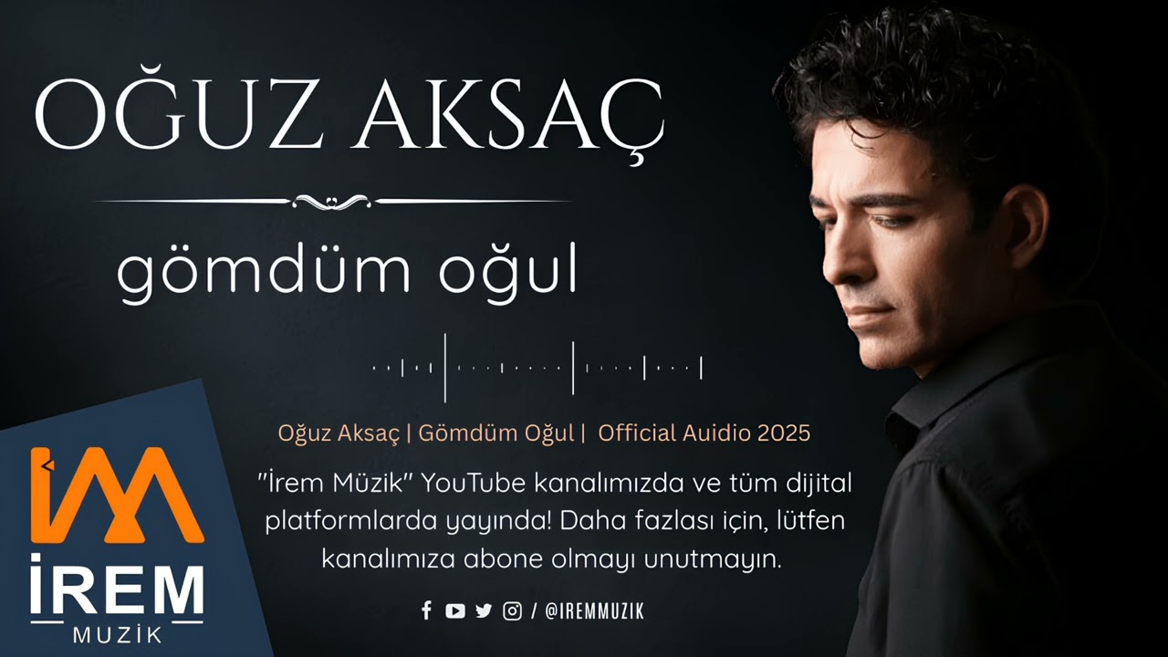Oğuz Aksaç - Gömdüm Oğul