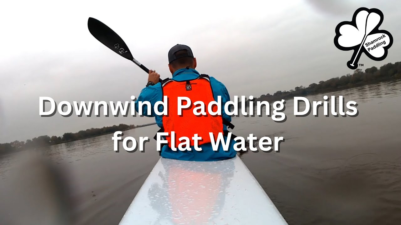 Downwind Paddling Drills for Flat Water