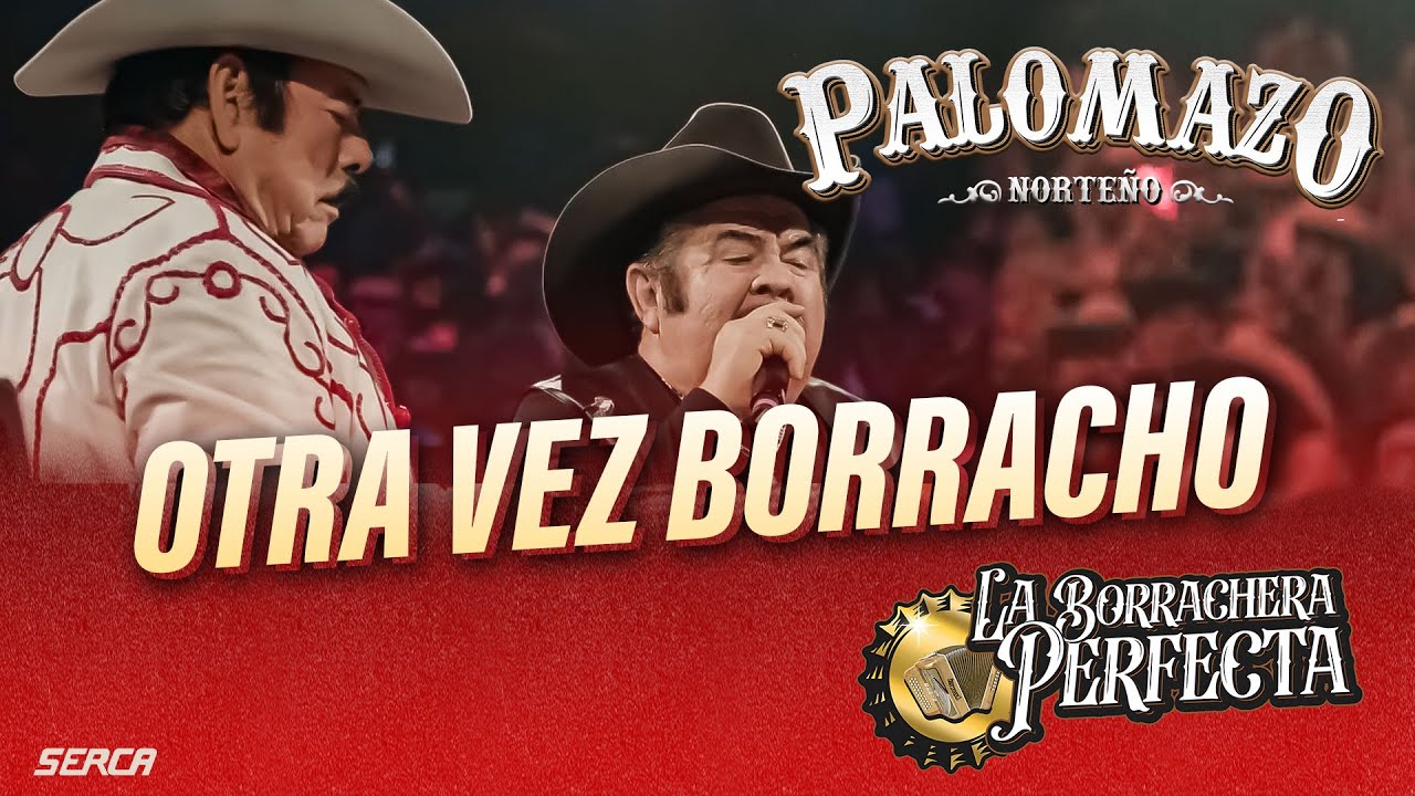 Palomazo Norteño / Lalo Mora , Eliseo Robles : Otra Vez Borracho ( Video Oficial )
