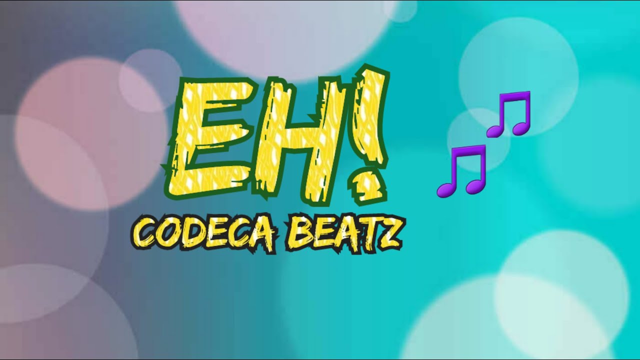 EH ! Original  &copy;️CODECA BEATZ