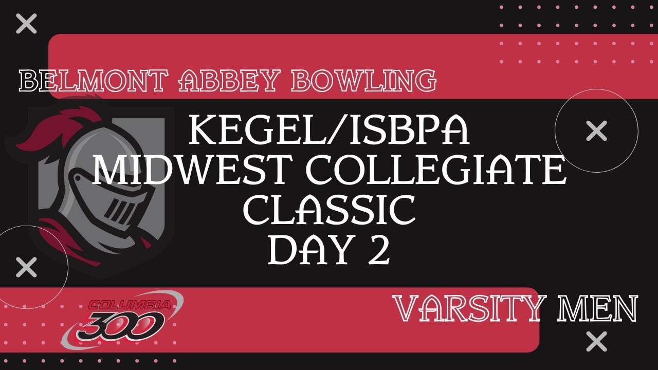 Belmont Abbey Bowling Varsity Men - 2026 Kegel/ISBPA Midwest Collegiate Classic Day 2