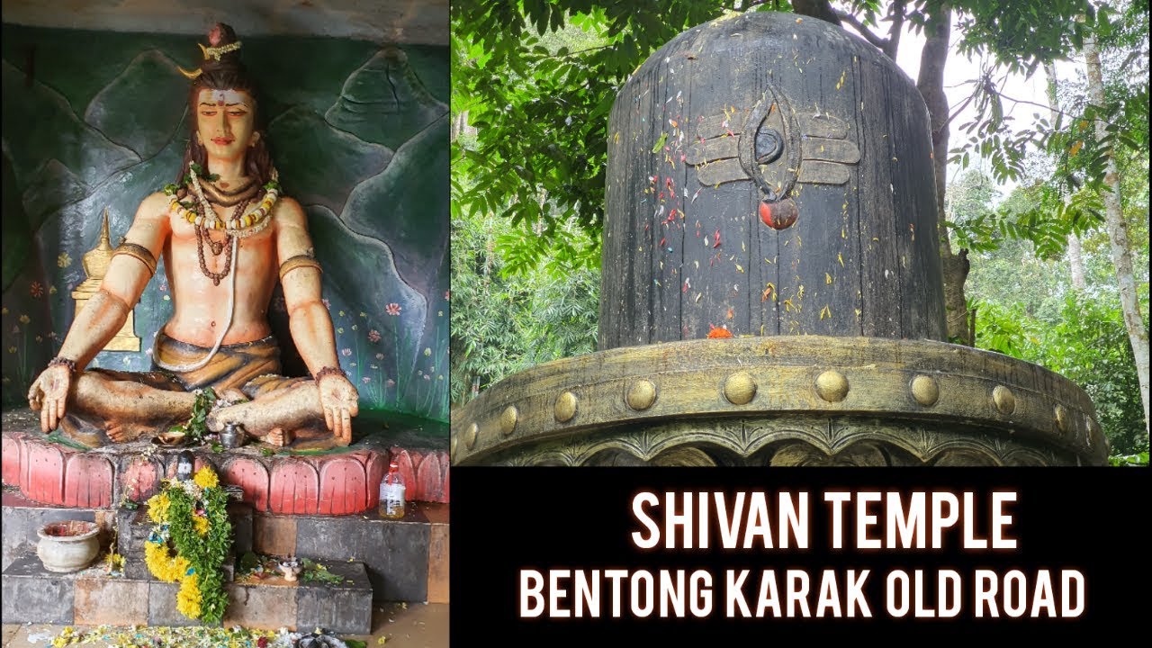 Shivan Temple (Bentong Karak Old Road)...