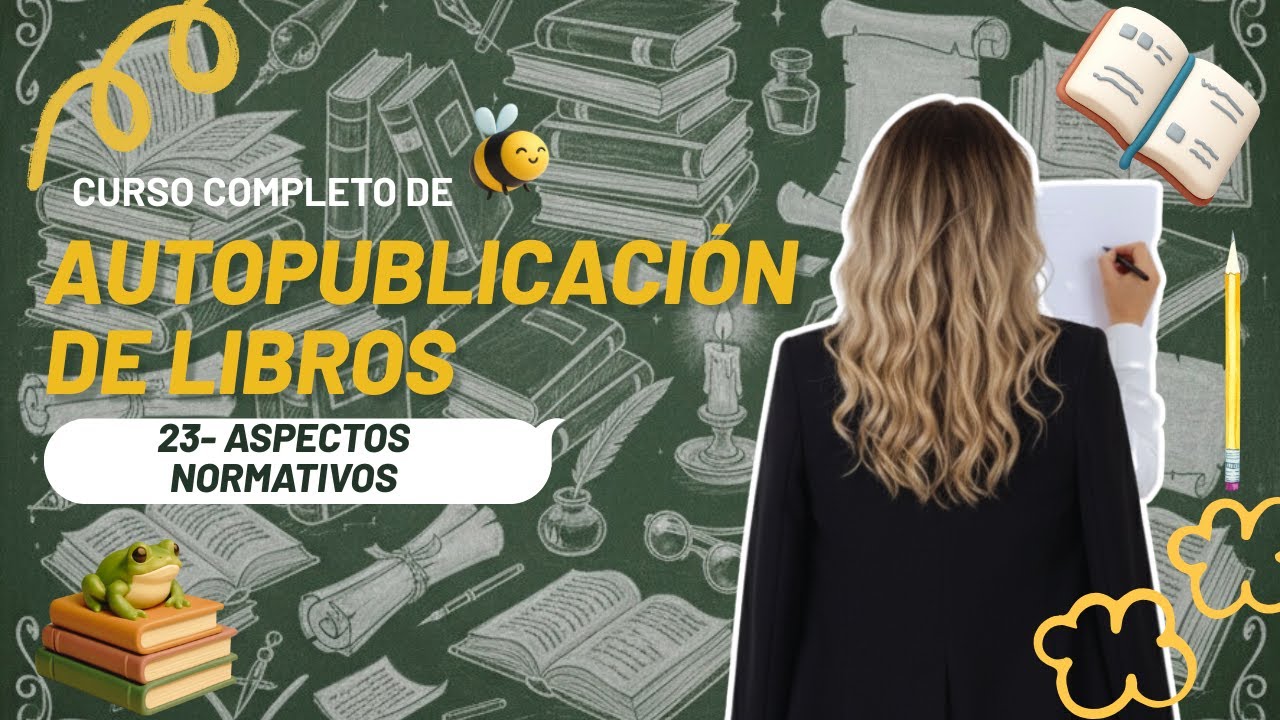 23 |  Aspectos Legales y Administrativos para Autores Independientes