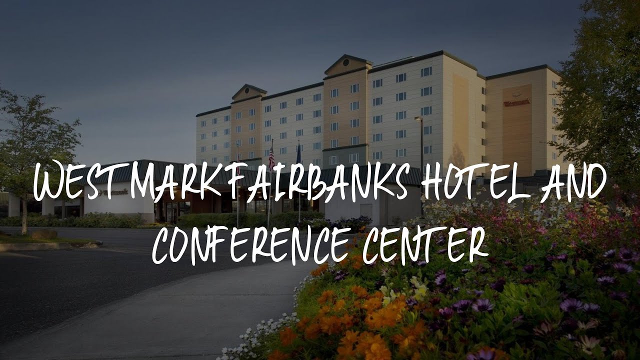 Westmark Fairbanks Hotel and Conference Center Review - Fairbanks , United States of America