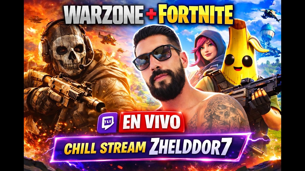 🔴 ZHELDDOR7 EN VIVO | WARZONE + FORTNITE CHILL | Charlando, bebiendo y jugando.