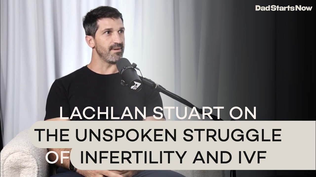 Lachlan Stuart on the isolation of infertility and feeling ready for fatherhood