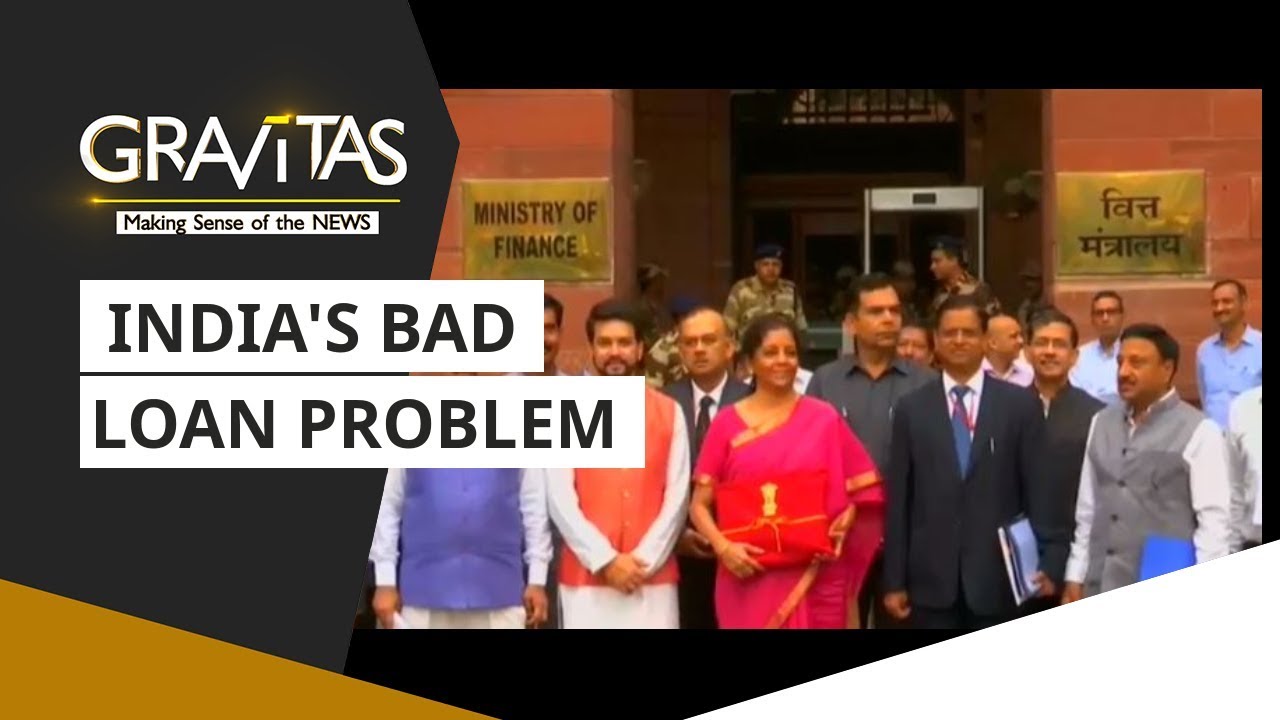Gravitas: India's bad loan problem
