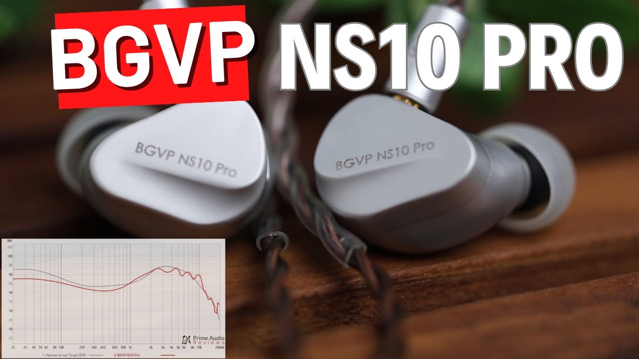 BGVP NS10 Pro: ваши следующие наушники-вкладыши нейтрального диапазона? (10-драйверный гибрид)