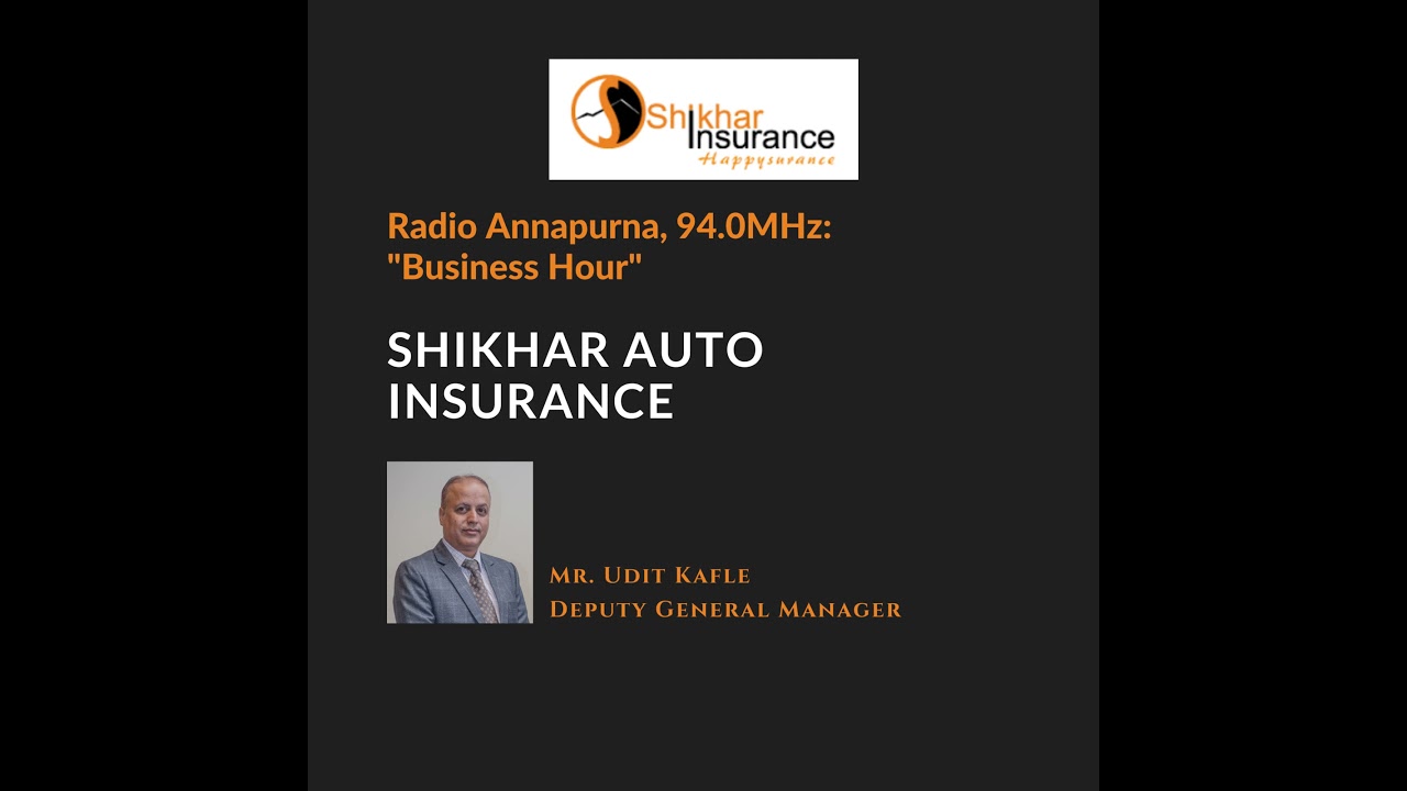 Shikhar Auto Insurance | Interview with Mr. Udit Kafle, DGM | Radio Annapurna 96.0MHz.