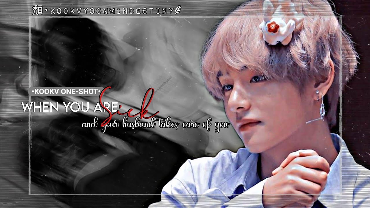 •𝗞𝗩 𝗢𝗡𝗘𝗦𝗛𝗢𝗧•||𝐖𝐡𝐞𝐧 𝐲𝐨𝐮'𝐫𝐞 𝐬𝐢𝐜𝐤 𝐚𝐧𝐝 𝐲𝐨𝐮𝐫 𝐡𝐮𝐬𝐛𝐚𝐧𝐝 𝐭𝐚𝐤𝐞𝐬 𝐜𝐚𝐫𝐞 𝐨𝐟 𝐲𝐨𝐮