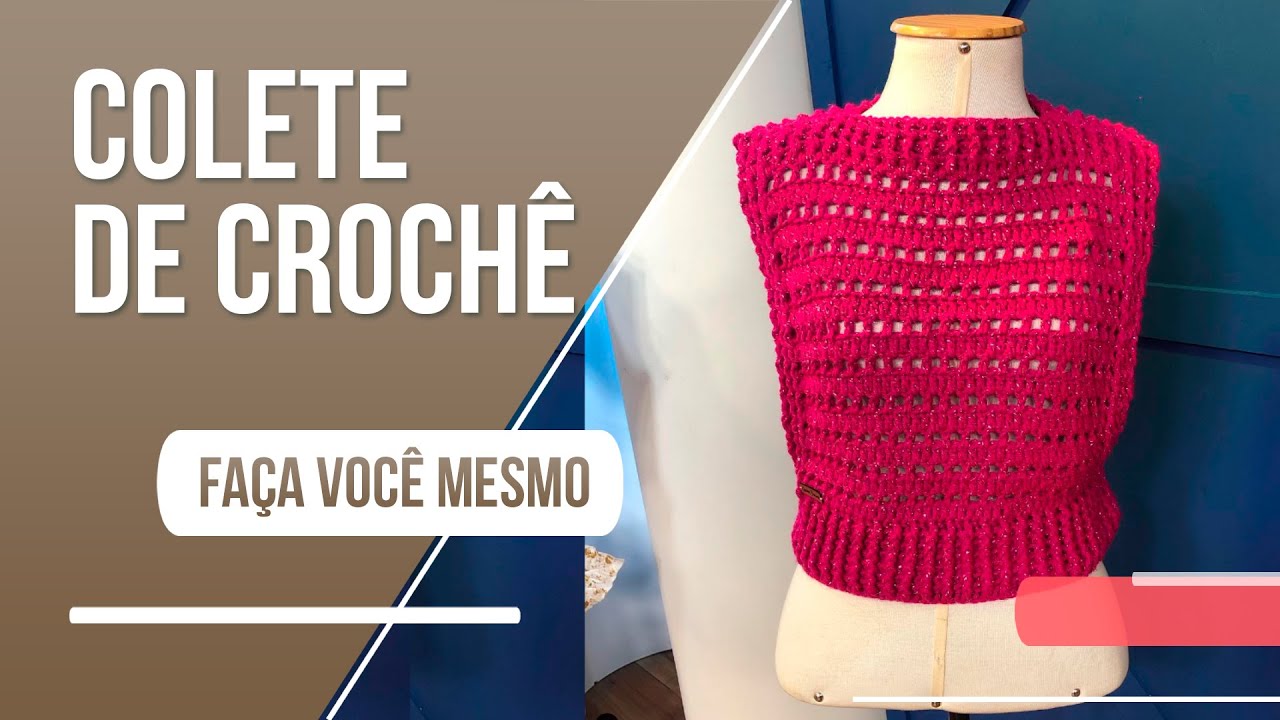 Aprenda a fazer um lindo colete de crochê ideal para o inverno