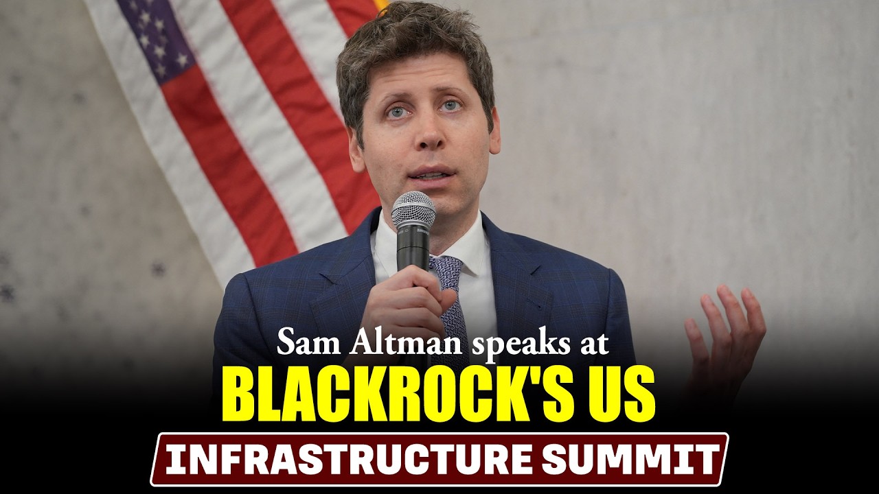 WATCH LIVE: OpenAI CEO Sam Altman speaks at BlackRock's US Infrastructure Summit