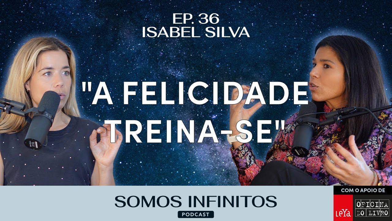 EP36 - Isabel Silva - A Felicidade Treina-se.