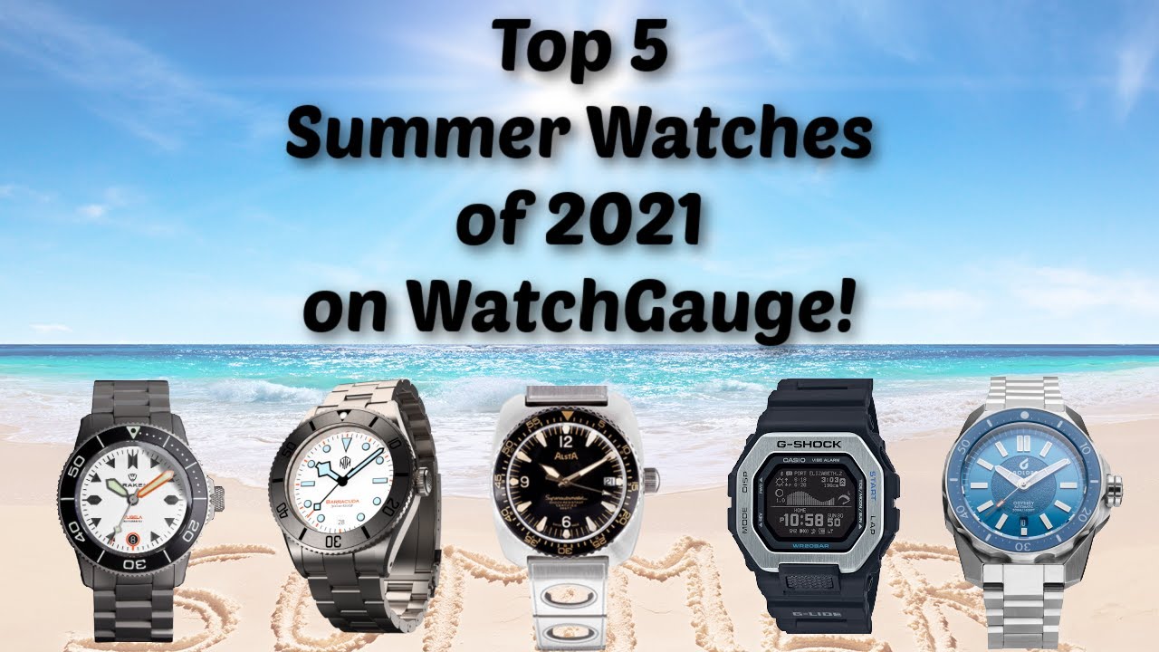 Top 5 Summer Watches for 2021 on WatchGauge!