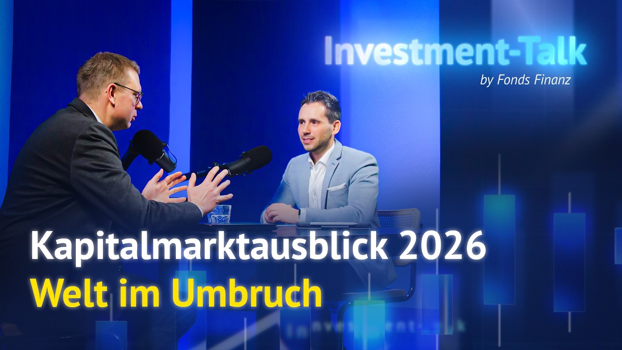 Kapitalmarktausblick 2026 - Die Welt im Umbruch | Investment-Talk