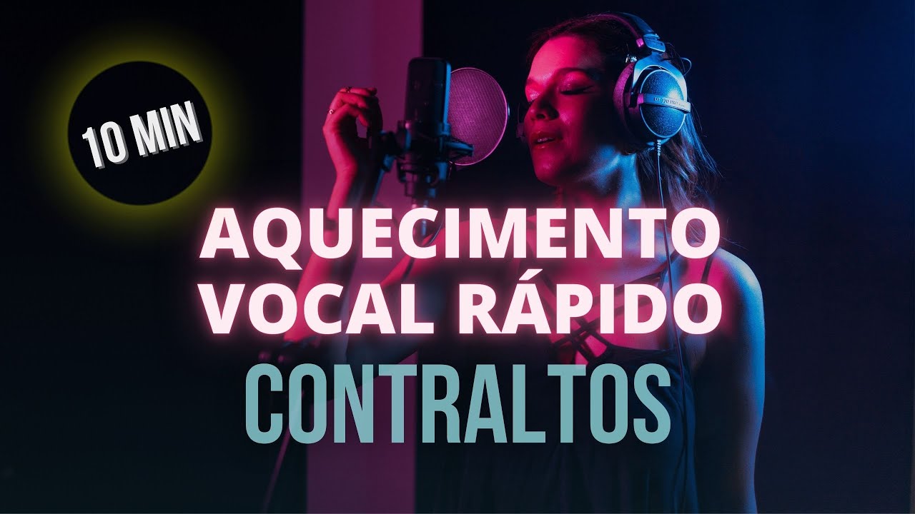 AQUECIMENTO VOCAL RÁPIDO PARA CONTRALTOS (10min)