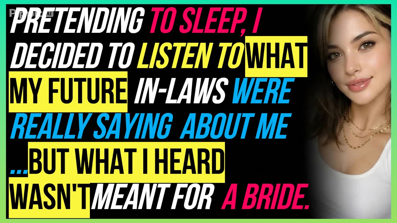 Pretending to Sleep, I Decided to Listen to What My Future In Laws Were Saying About Me—And When