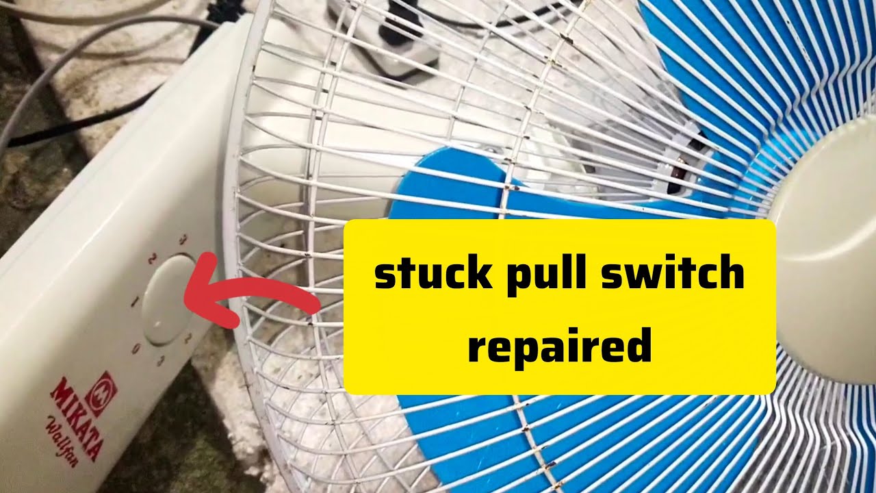 Stuck pull switch of a wall fan repaired