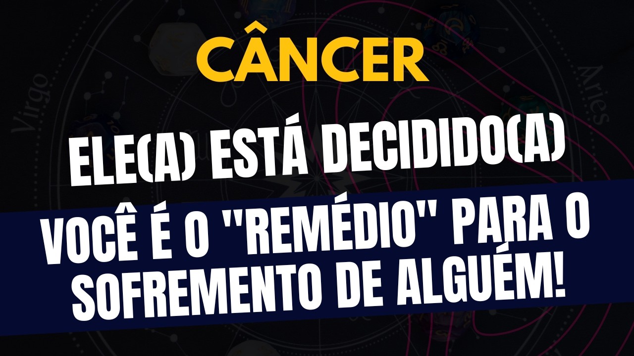 CÂNCER♋️ VOCÊ É O 