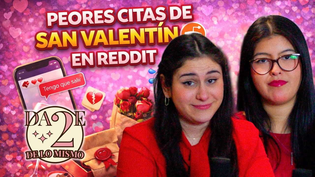 ESPECIAL DE SAN VALENTÍN: CITAS QUE TERMINARON MUY MAL  // EP 51