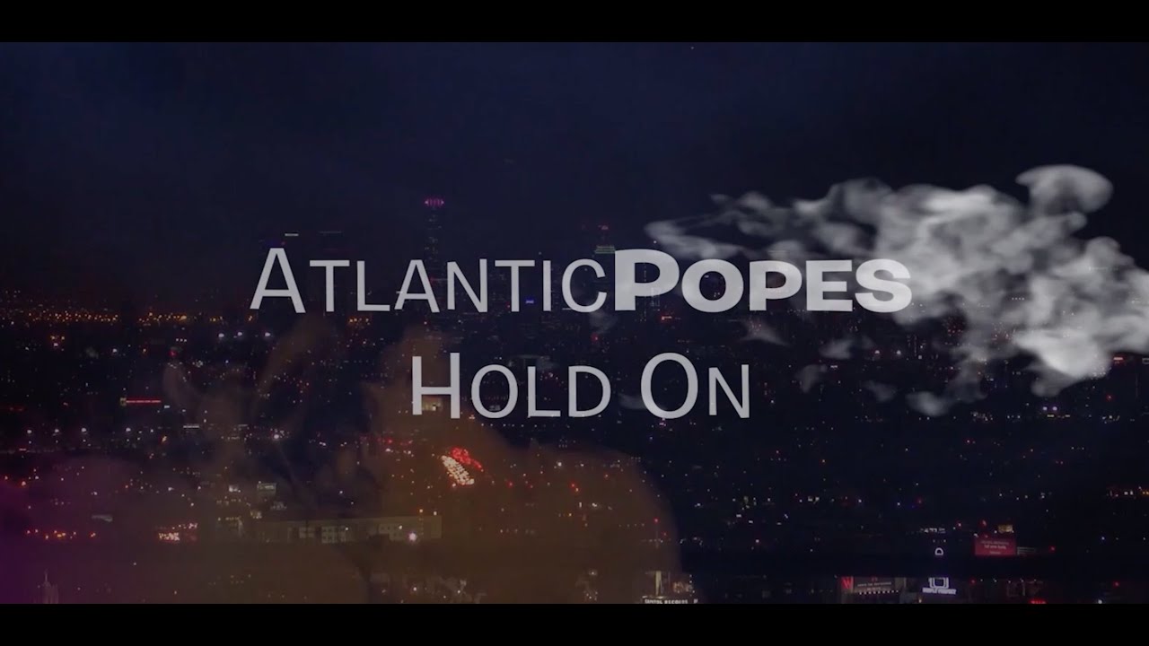 Atlantic Popes - Hold on (Official Video)