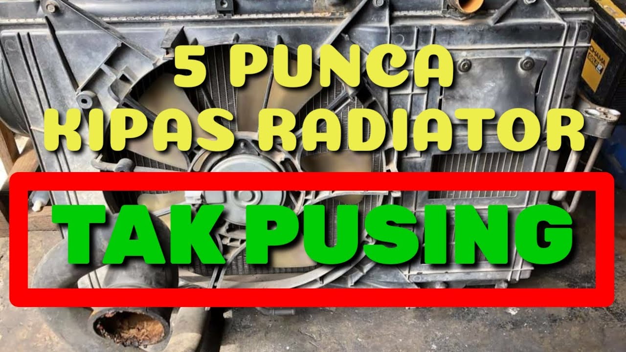 5 Punca Utama Kipas Radiator Tidak Berpusing | #Projek62 | Lihat Description