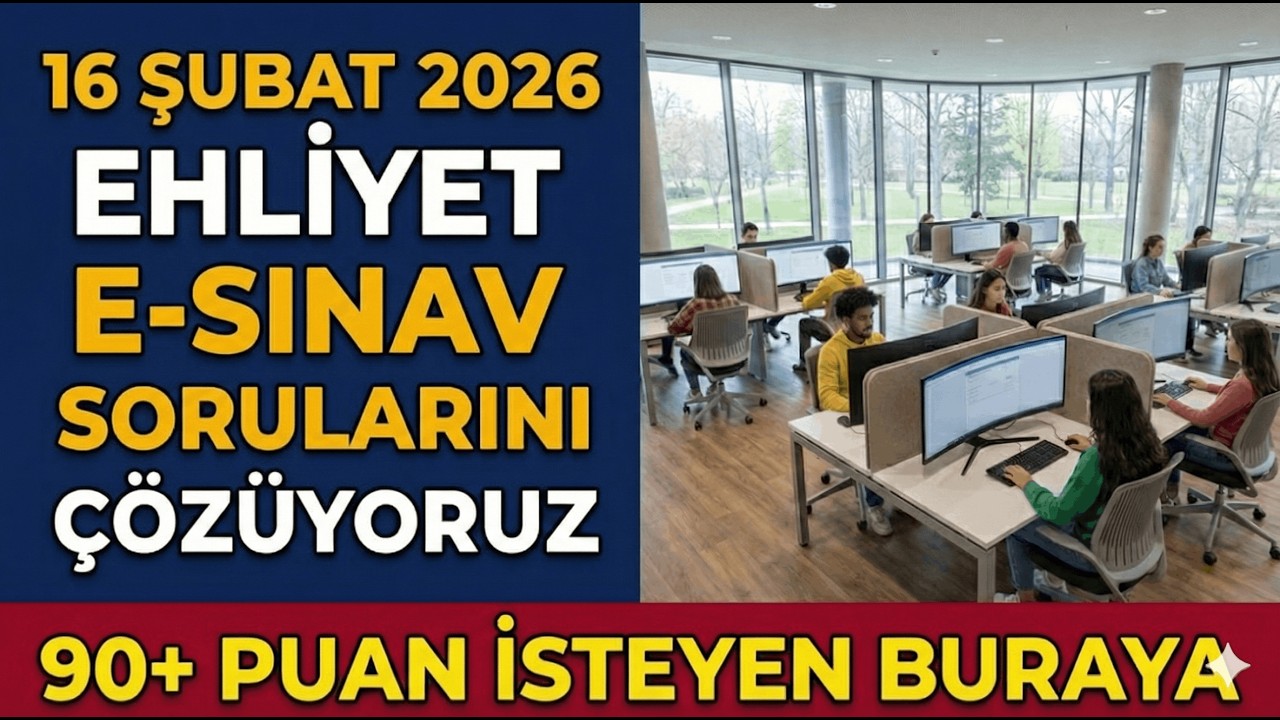 2026 EHLİYET SINAV SORULARI / 16 ŞUBAT 2026 EHLİYET E - SINAV SORULARI VE ÇÖZÜMLERİ FULL ANLATIMLI