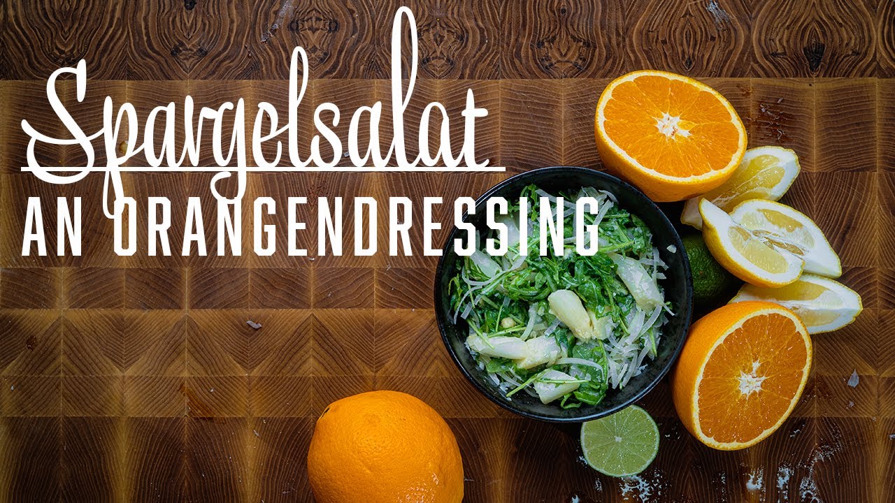 Spargelsalat mit Orangendressing – Kochen im Tal