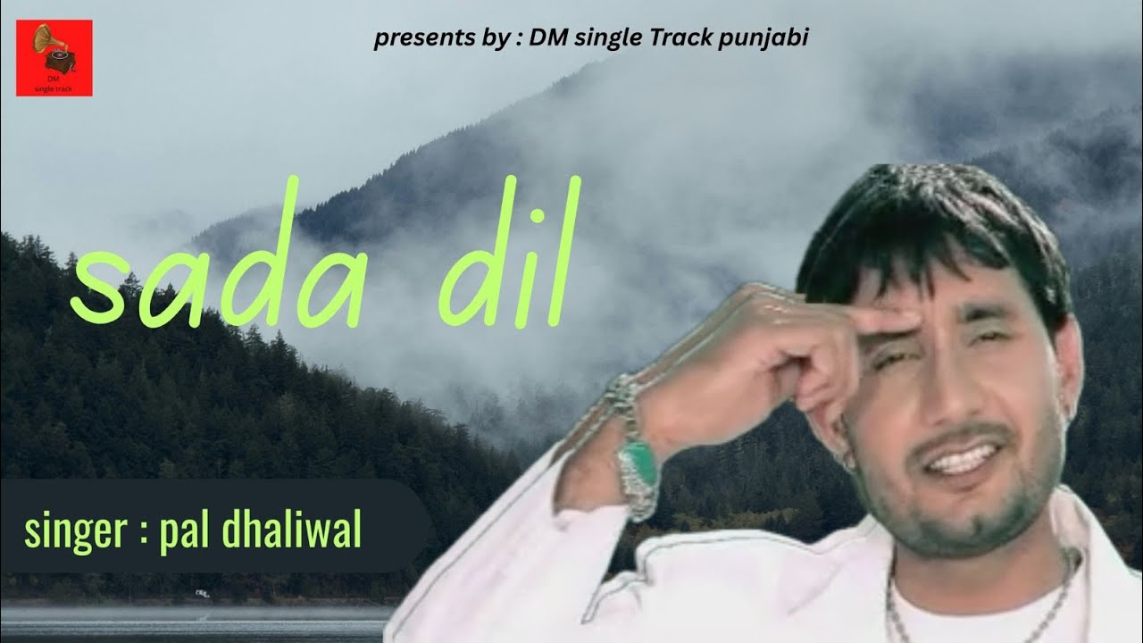 Sada DiL (new punjabi song) singer Pal Dhaliwal. Sad song 2026