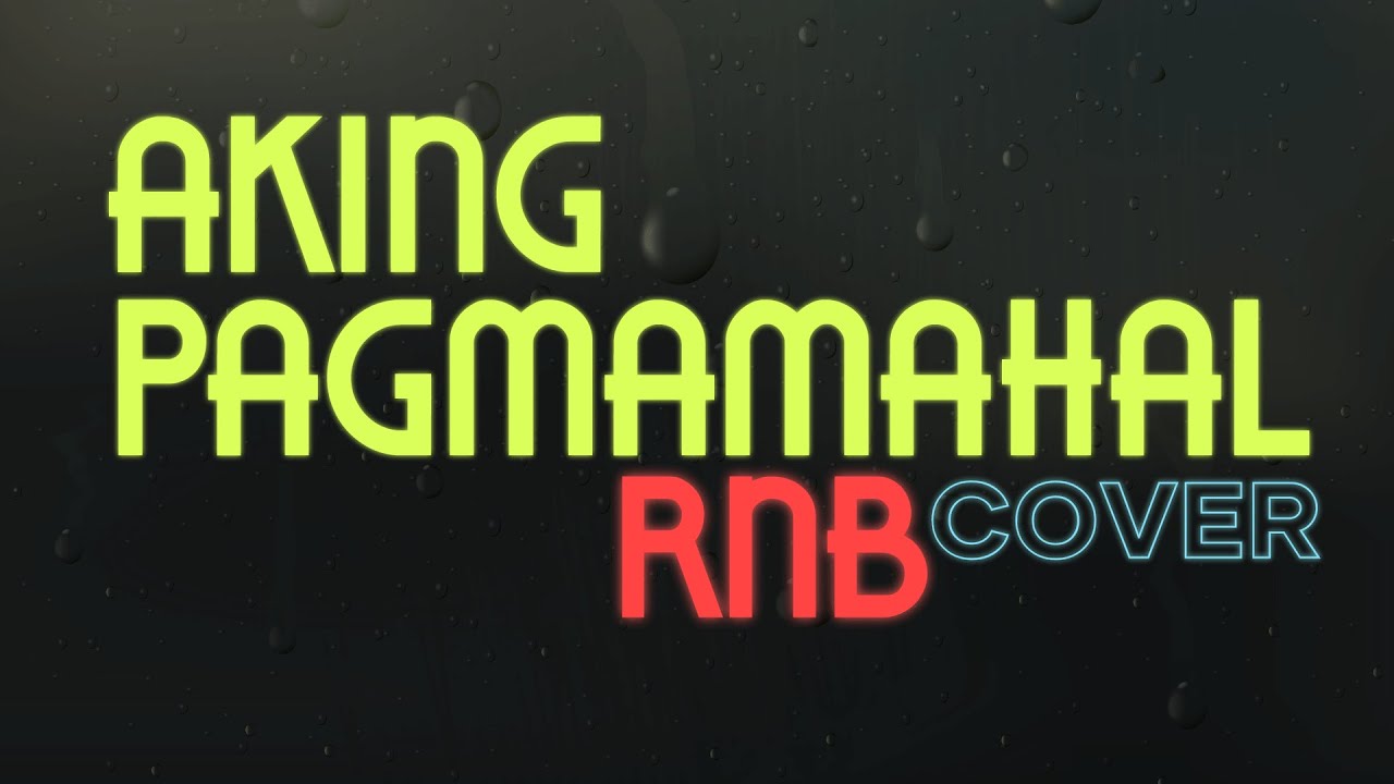 Jyzzyl Taladoc – AKING PAGMAMAHAL (RNB SOUL)