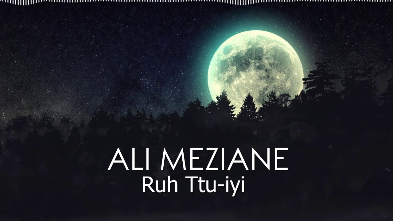 ALI MEZIANE ...  Ruh Ttu iyi