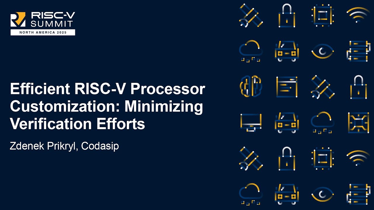 Эффективная настройка процессора RISC-V: минимизация усилий по проверке — Зденек Пршикрыл, Codasip