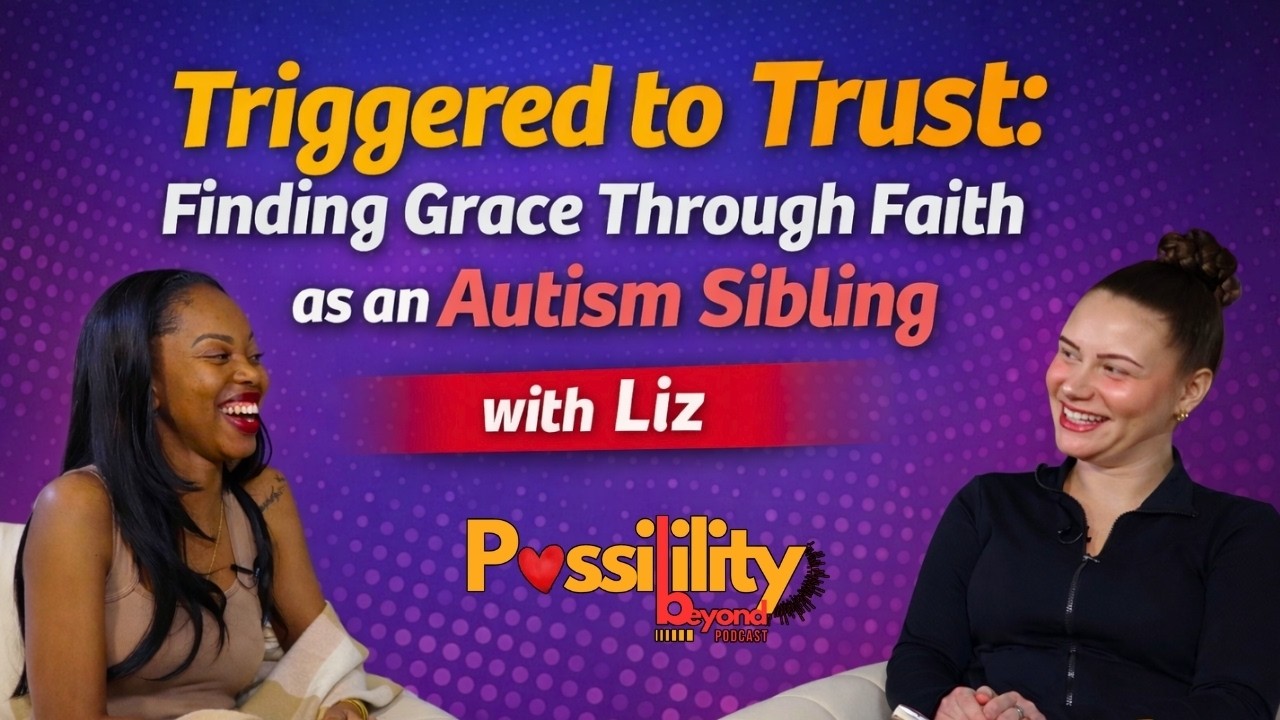Triggered to Trust: Finding Grace Through Faith as an Autism Sibling