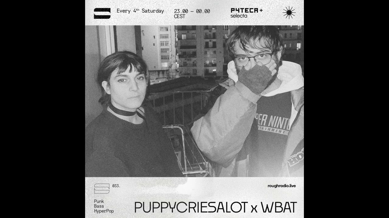 PUPPYCRIESALOT X WBAT - PYTECA SELECTA 033 - ROUGHRADIO.LIVE