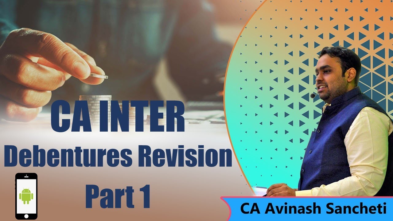CA Inter Debentures Revision Part 1 | CA Avinash Sancheti