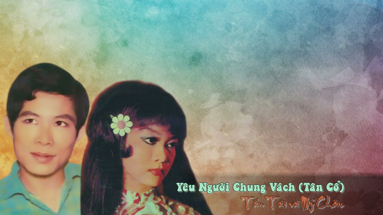 Yêu Người Chung Vách (Tân Cổ) - Tấn Tài và Mỹ Châu