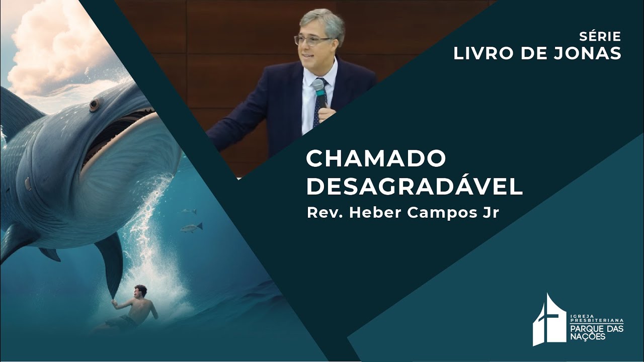 Chamado Desagradável - Rev. Heber Campos Jr.
