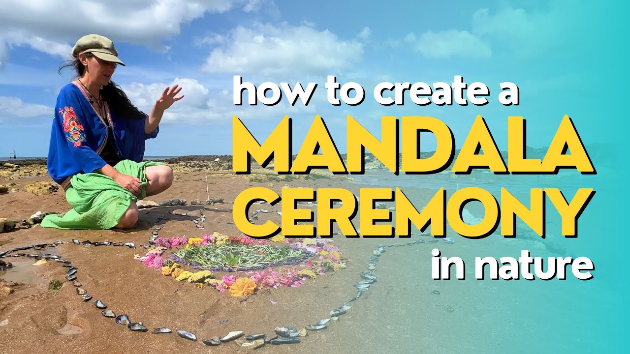 How to Create a Mandala Ceremony in Nature
