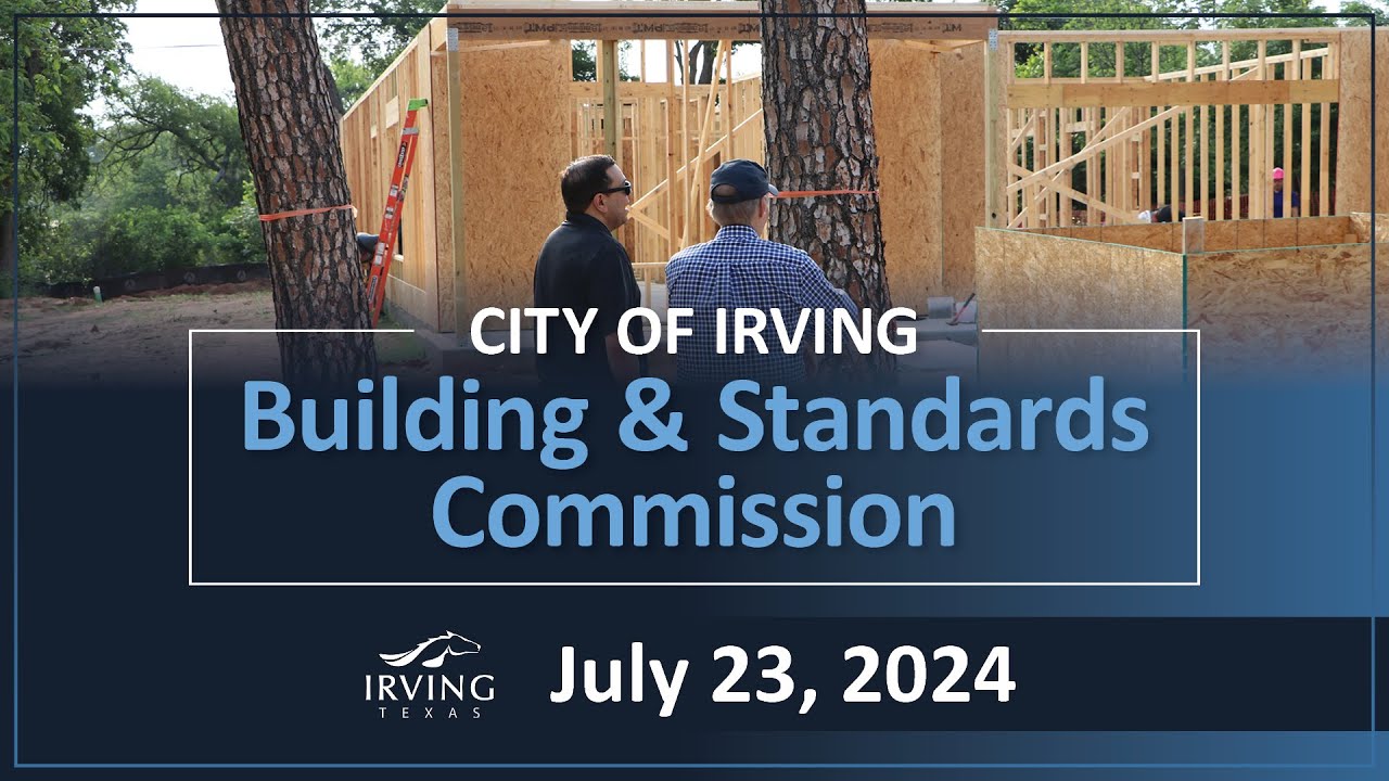 City of Irving | Building & Standards Commission July 23, 2024