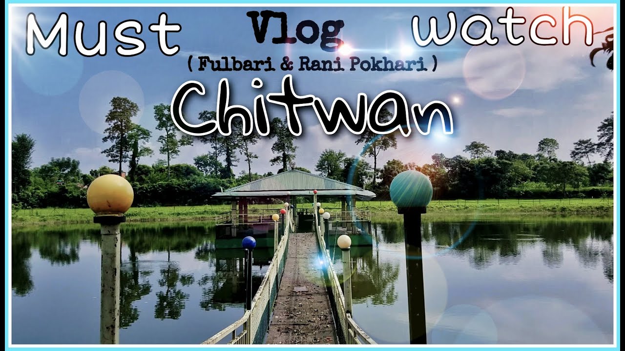 Vlog Chitwan || Fulbari Resort & Rani Pokhari || Arman Alam || armanshu || Must Watch Till End ||