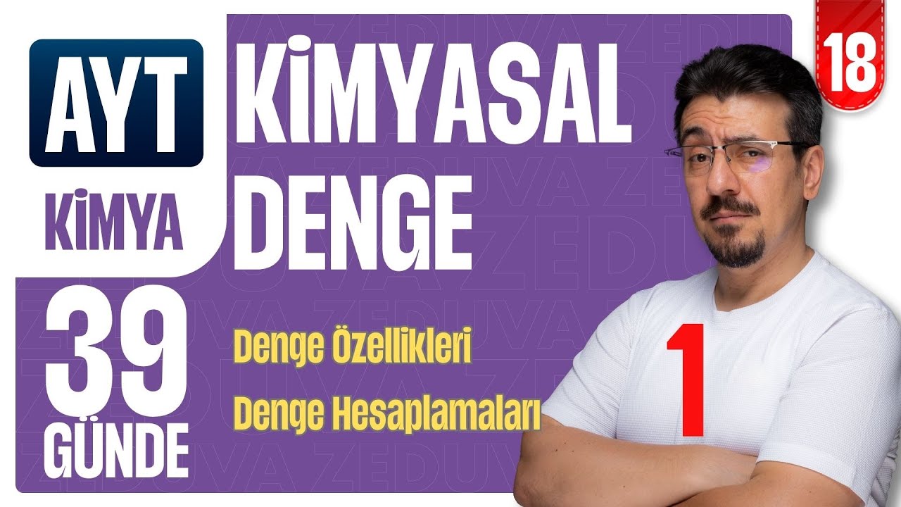 39 G&uuml;nde AYT Kimya Kampı | Kimyasal Denge -1 | 18.G&Uuml;N | Zeduva