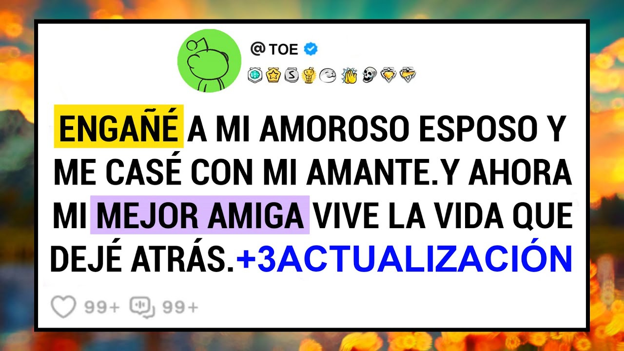 Engañé A Mi Amoroso Esposo Y Me Casé Con Mi Amante.y Ahora Mi Mejor Amiga Vive La Vida Que Dejé ...
