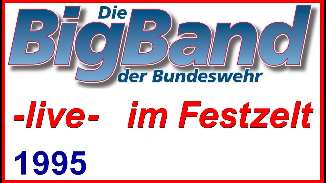 BIG BAND DER BUNDESWEHR - live - im FESTZELT 1995, Show- und Tanzkonzert in Edermünde - Haldorf