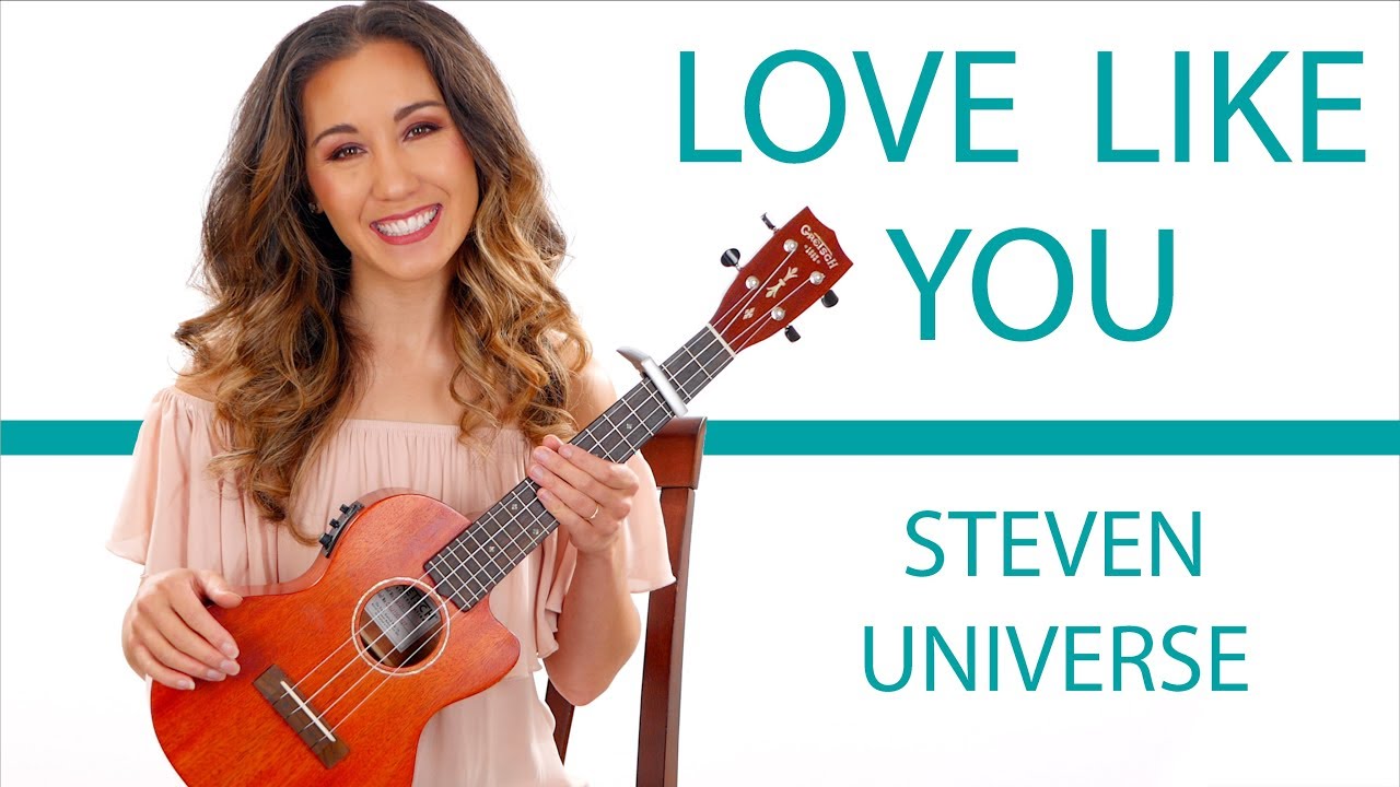 Love Like You - by Rebecca Sugar/Steven Universe Ukulele Tutorial with Play Along