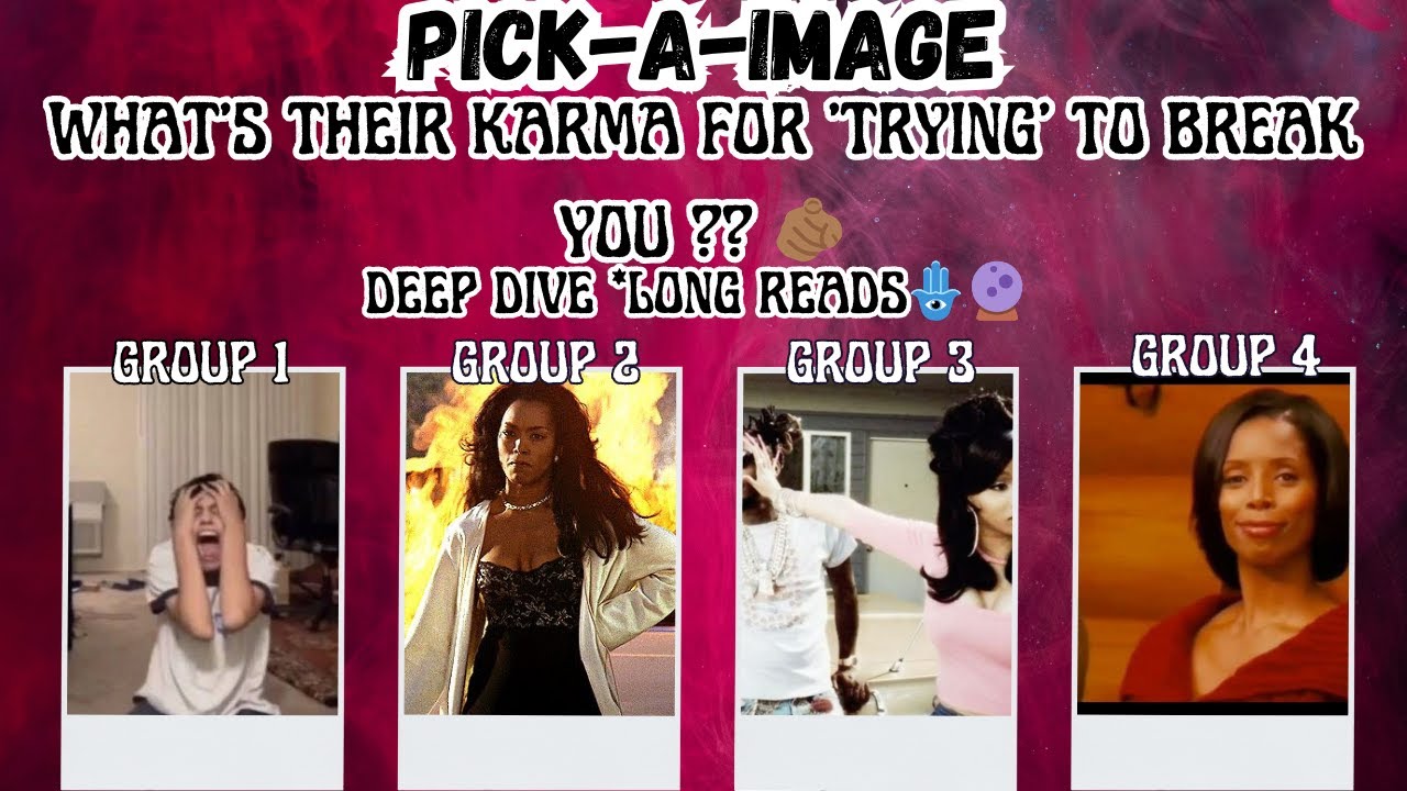 PICK A IMAGE | WHAT's THEIR KARMA FOR 'TRYING' TO BREAK YOU?🪬🧿
